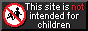 88x31 button that reads 'This site is not intended for children'.