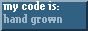 Animated 88x31 button that reads 'My code is: hand grown, grass-fed, free-range, gluten-free, covered in slime, incorporeal, right behind you, too strong for you, traveller'.